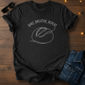 Bake, Breathe, Repeat Sourdough T-Shirt