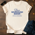 Dear Sourdough Baker T-Shirt