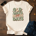 Old Ways Better Days T-Shirt